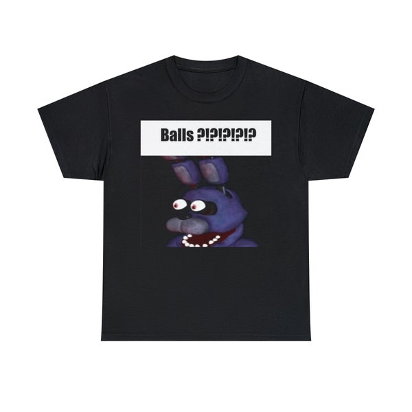 Bonny Balls Freddy Fazbear FNAF Five Nights At Freddy's Meme T-Shirt