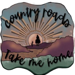 Country Roads Take me Home .png