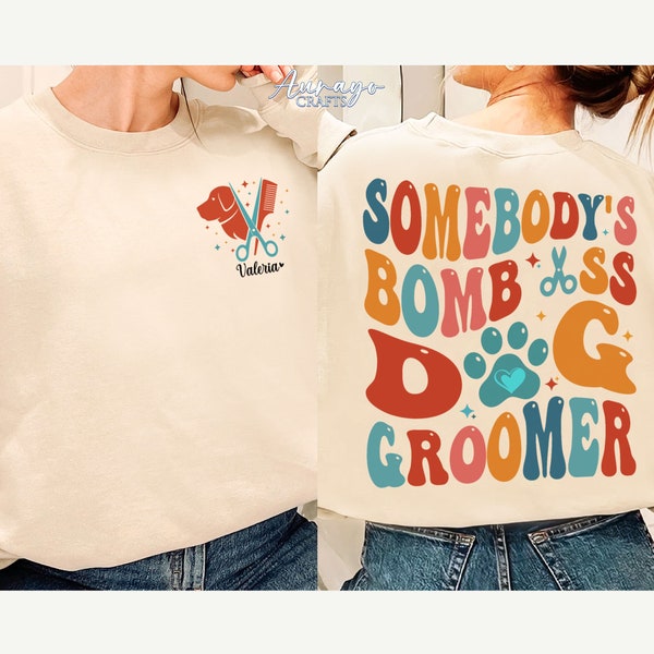Dog Groomer Shirt, Somebody's Bomb As Dog Groomer Sweatshirt, Custom Dog Groomer Sweatshirt, Pet Grooming Shirt, Dog Groomer Gift, dog lover
