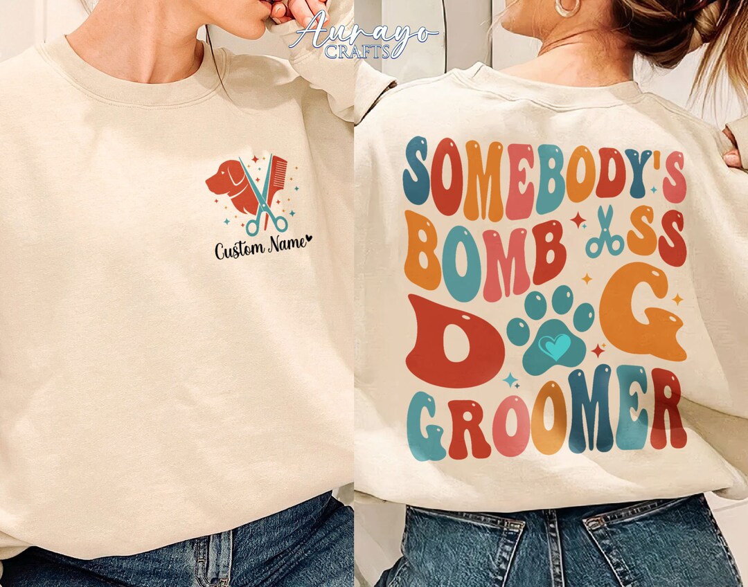 dog-groomer-shirt-somebody-s-bomb-as-dog-groomer-sweatshirt-custom