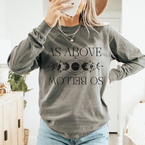 As Above So Bellow Comfort Colors Long Sleeve Shirt, Celestial Mysticism, Witchy Tee-Shirt, Witchcraft, Wicca Gift, Wiccan, Spiritual Healer