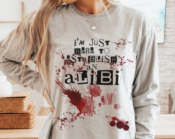 Funny True Crime Comfort Colors Long Sleeve Shirt, Dark Humor Shirt, Bloody Alibi T-Shirt, Gift For Her, Sarcastic Shirt, Crime Obsessed