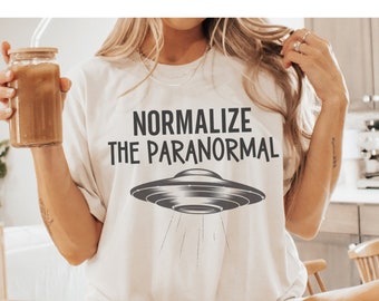 Paranormal UFO T-shirt, Alien Abduction, Flying saucer Spacecraft Shirt, I want to believe, Area 51 tee, Roswell, Normalize The Paranormal