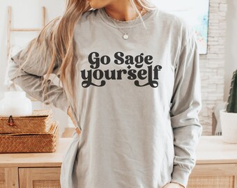 Go Sage Yourself Comfort Colors Long Sleeve Shirt, Vintage Style Oversized, Retro Witchy, Smudge Stick, witch aesthetic, Funny Spirituality