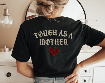 Tough As A Mother T-Shirt, Badass Mama Shirt, Gift For Young Mom, Cool Mom Mother's Day Gift, Motherhood, Trendy Mom Life Tee, Strong Mom