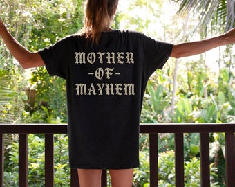 Mother Of Mayhem T-Shirt, Cool Mom Gift, Mama of Girl Gift, Mom of boy Tee, Grunge Alternative Punk Rocker Wife, Wild Child Shirt, Oversized