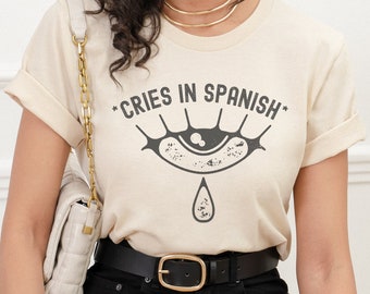 Camisa Mexicana, Spanglish Divertido, Llora en Camiseta Española, Latina Poderosa, Orgullo Mexicano, Chingona, latinx, Maestra Regalo de Profesora de Español