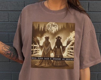Quemará salvia y puentes según sea necesario, camisa de bruja con colores cómodos, brujas místicas bohemias, temporada espeluznante, derechos de las mujeres, Halloween feminista