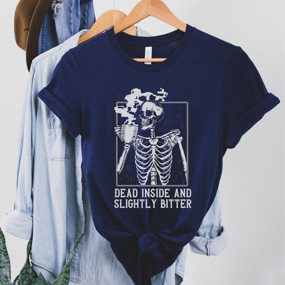 Dead Inside Coffee Shirt, Sarcastic Caffeinated Skeleton T-Shirt, Funny Halloween Tee-Shirt, Spooky Season Tee-Shirt, Trendy Oversized Fall