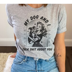 Retro T-shirt hond mama, grappig cadeau moeder hond, sarcastisch shirt, mijn hond en ik praat over jou, vintage hondenliefhebber, mama bont cadeau, trendy snauw afbeelding 3