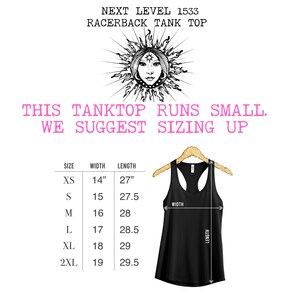 May include: Size chart for a black racerback tank top. The chart shows the width and length measurements in inches for sizes XS to 2XL. The text "This tanktop runs small. We suggest sizing up" is displayed above the chart.