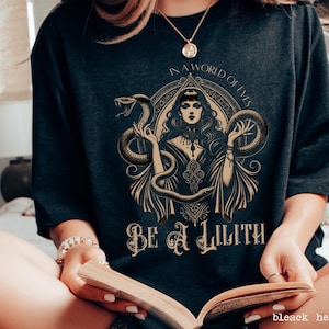 Lilith T-Shirt, In A World Of Eves Be A Lilith, Feminist, Empowerment, Celestial Snake, Dark Goddess, Gothic Shirt, Tee-Shirt, Goth Witchy