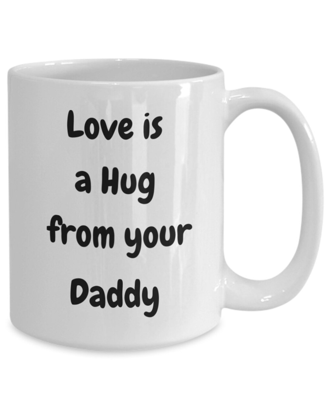 Daddy Mug Fathers Day Gift Hug Mug Love is a Hug From Your Etsy