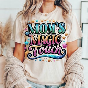 Mom&#39;s Magic Touch PNG, Mother&#39;s Day PNG, Mama Sublimation Design, Digital Download Png, Mother Shirt Design, Mother&#39;s day Sublimation Design
