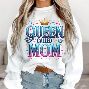 Queen Called Mom PNG, Mother&#39;s Day PNG, Mama Sublimation Design, Digital Download Png, Mother Shirt Design, Mother&#39;s day Sublimation Design