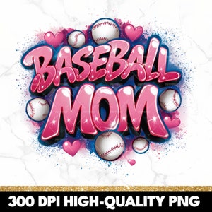 Baseball Mother PNG, Cute Baseball Mom Sublimation Design, Baseball Shirt PNG, Graffiti Baseball Mom PNG, Instant Digital Download