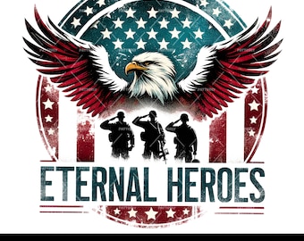 Eternal Heroes PNG, Memorial Day Clipart Shirt Sublimation Design, Download PNG Instant Digital Only, DTF File Veteran&#39;s Day shirt Design