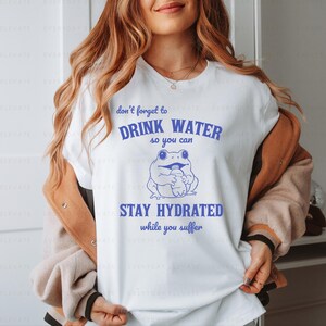 Don&#39;t Forget To Drink Water Shirt, Funny Frog T-shirt, Meme Shirt, Cowboy Frog Shirt, Preppy Sweatshirt, Y2K Clothing, Tiktok Trendy Shirt