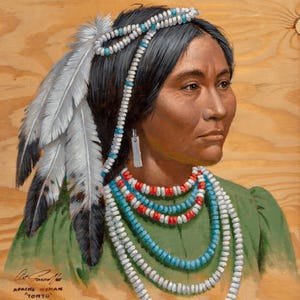 May include: A portrait of an Apache woman, wearing a green dress and multiple strands of beaded necklaces in white, red, and blue. She has a beaded headband and feather adornments. The painting is signed and includes the text "Apache Woman Tonto."