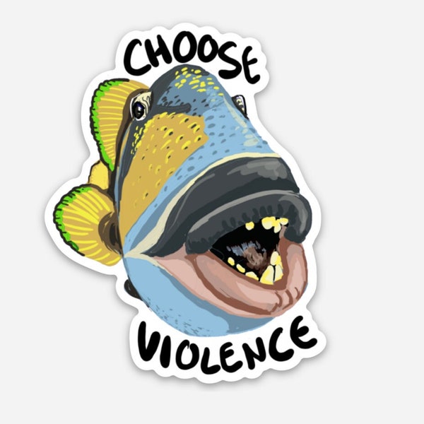 Trigger Fish Sticker Choose Violence Funny Sticker for Scuba Divers and Marine Biologists
