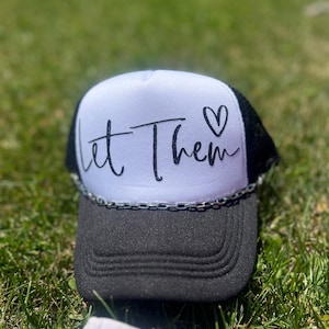 Let Them- Custom Trucker Hat