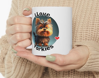 11oz Ceramic Coffee Tea Mug: Cute Phrase "I Love Yorkies" - For Yorkshire Terrier Lovers