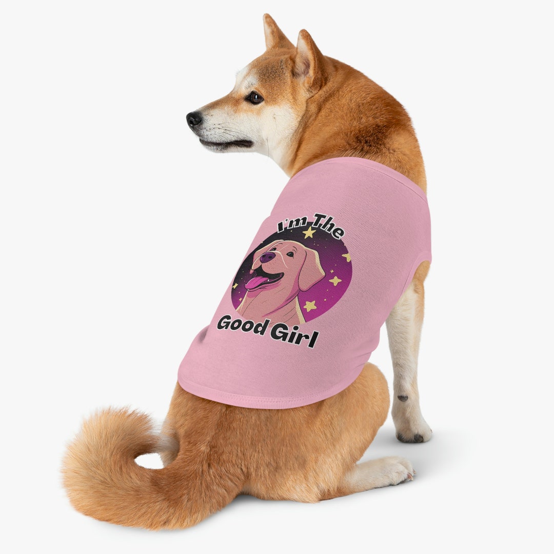I'm the Good Girl Dog Shirt Choose Color Etsy