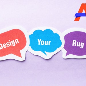 May include: Three speech bubbles on a purple background. The first bubble is red and says "Design". The second bubble is blue and says "Your". The third bubble is purple and says "Rug".