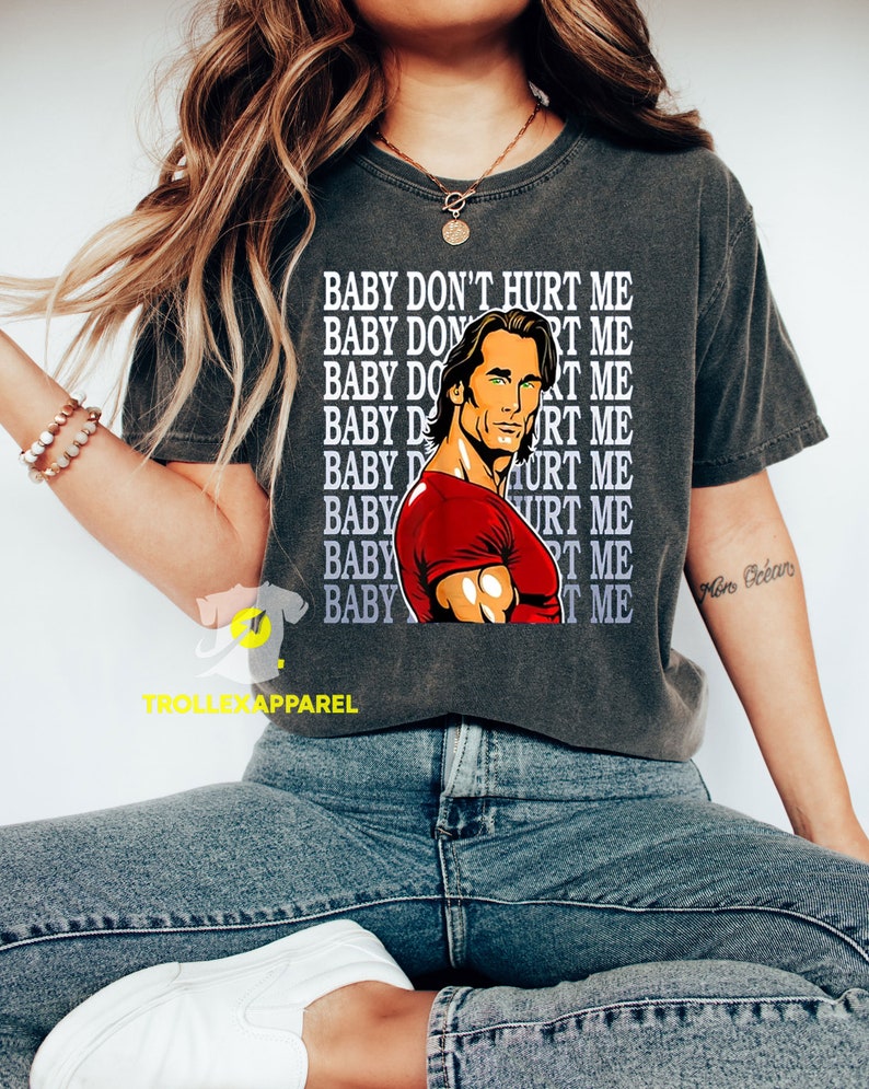 Baby Dont Hurt Me Tshirt Mike O'hearn Shirt Mike Etsy