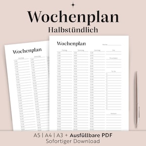 May include: A printable weekly planner with half-hour time slots for each day. The planner is available in A5, A4, and A3 sizes. The text on the planner says "Wochplan" and "Halbstündlich".