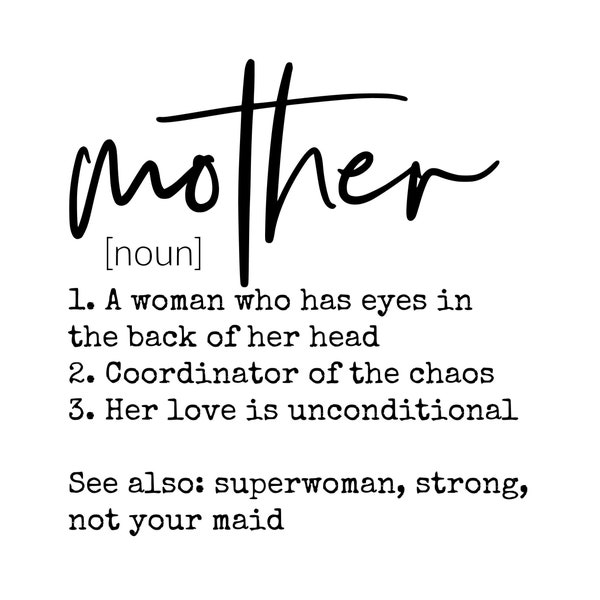 Mother (noun), a Woman who has Eyes in the Back of Her Head, Coordinator of the Chaos, Cricut Design Space Cut File SVG + PNG + JPEG + GiF