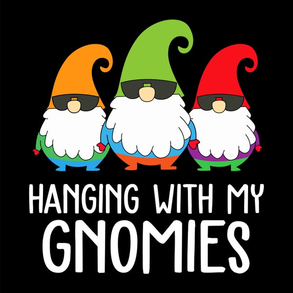 Hanging with My Gnomies, Layered Cricut Design Cut File SVG + PNG + Ai + EPS + Pdf  ClipArt & Image Files