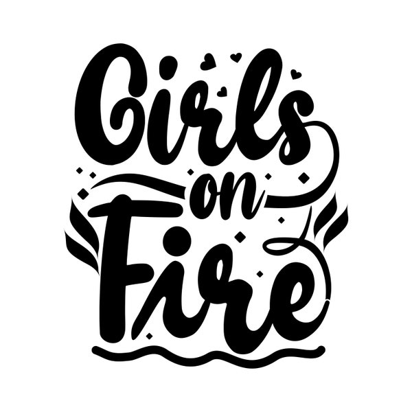 Girls on Fire, Editable Layered Cricut Design Space Cut File SVG + PNG + Ai + GiF + EpS + JPEG Files