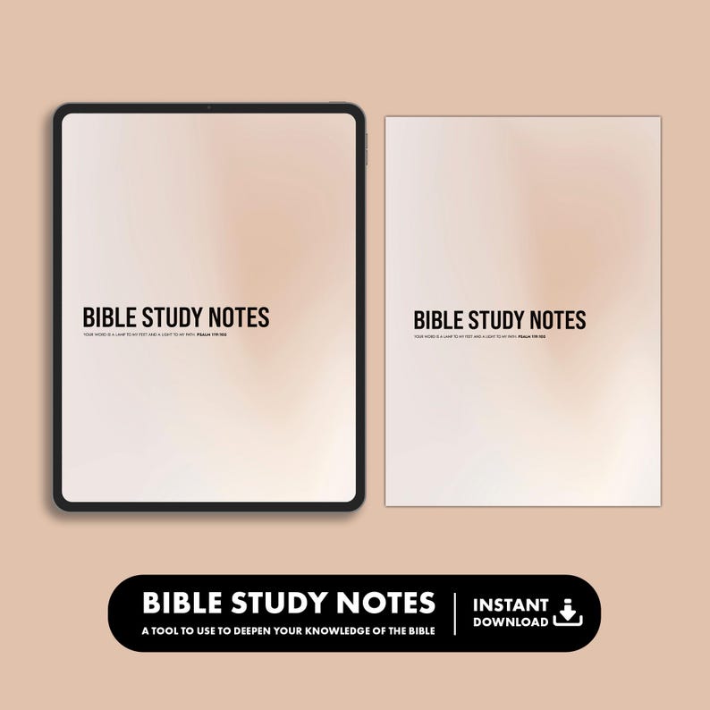 May include: An image featuring a digital tablet and a notepad, both displaying "BIBLE STUDY NOTES" in black text. The tablet has a black border. A black banner at the bottom reads "BIBLE STUDY NOTES" and "INSTANT DOWNLOAD". The background is a gradient of beige and white.