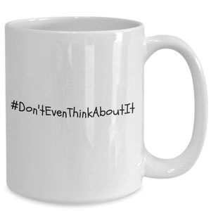Don&#39;teventhinkaboutit