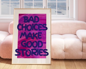 Bad Choices Make Good Stories DIGITAL Wall Art | Girly Quote Poster | Handmade Brush Strokes | Aesthetic Art | Purple and Blue Poster