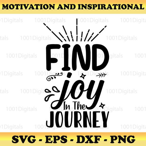 Motivation Svg, Insprational Svg ,Find Joy In The Journey Svg, Cut File Cricut Silhouette, Sticker, Svg Eps Dxf Png File