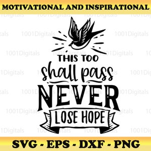 Könnte beinhalten: Schwarz-weißes Motiv mit einer Vogelillustration und dem Text "THIS TOO SHALL PASS NEVER LOSE HOPE". Das Design enthält auch die Dateitypen SVG, EPS, DXF und PNG.
