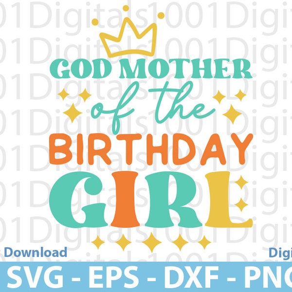 Godmother Of The Birthday Girl Svg, Birthday Girl Svg Png Dxf Eps , Retro Birthday Svg, Birthday Girl Svg, Birthday Shirt Svg, Easy Cut Svg