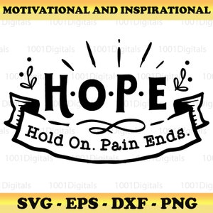 May include: Black and white graphic design with the word "HOPE" in large letters. Below the word is a banner with the text "Hold On. Pain Ends."