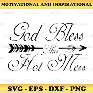May include: Black and white SVG cut file design with the text "God Bless This Hot Mess" and two arrows pointing to the right.