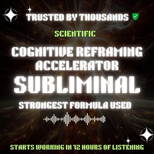 以下が含まれることがあります： 「Trusted by Thousands」と「Scientific」の文字が白と緑で表示されたデジタルグラフィック。 「Cognitive Reframing Accelerator Subliminal」のテキストが大きく表示されています。 「Strongest Formula Used」のフレーズと、音波のグラフィックも表示されています。