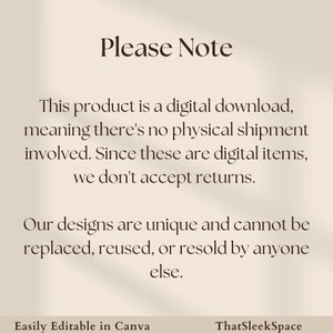 以下が含まれることがあります： 茶色のフォントで「ご注意ください」と書かれたテキスト画像。テキストは、製品がデジタルダウンロードであり、物理的な出荷は含まれていないことを説明しています。また、デジタルアイテムの返品は受け付けていないことも記載されています。テキストには、デザインはユニークであり、置き換え、再利用、または再販することはできないとも記載されています。テキスト「Canvaで簡単に編集可能」と「ThatSleekSpace」は画像の下部に表示されています。