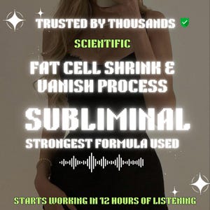 May include: Image with text: "TRUSTED BY THOUSANDS, SCIENTIFIC, FAT CELL SHRINK & VANISH PROCESS, SUBLIMINAL, STRONGEST FORMULA USED, STARTS WORKING IN 12 HOURS OF LISTENING." The image has a woman in a black dress.