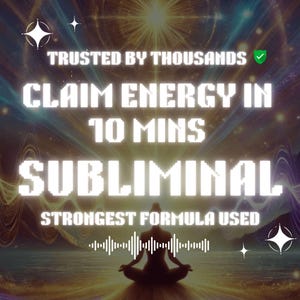 Claim Energy In 10 Minutes Subliminal Highly Effective Subliminal Audio Manifestation Subliminal Powerful energy law Attraction Formula
