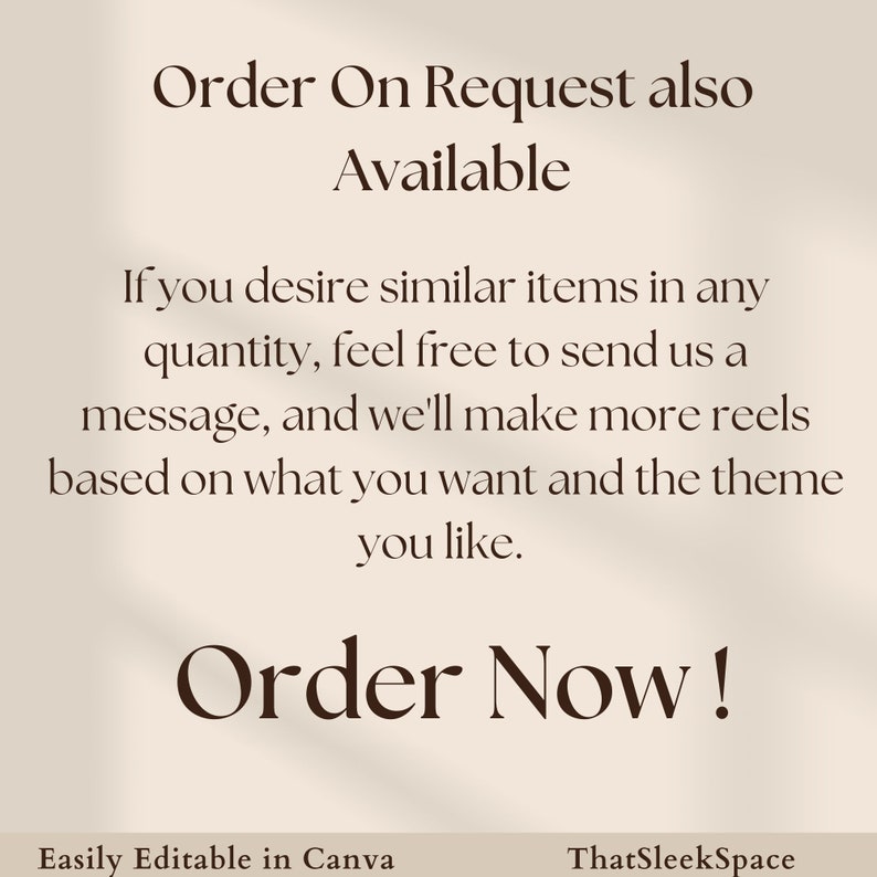 以下が含まれることがあります： ベージュの背景に、茶色の文字で「Order On Request also Available」と「Order Now!」と書かれたテキストグラフィック。テキストには「Easily Editable in Canva」と「ThatSleekSpace」も書かれています。