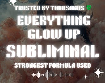 Everything Glow Up Subliminal Highly Effective Subliminal Audio Manifestation Subliminal  Powerful  Attraction Formula
