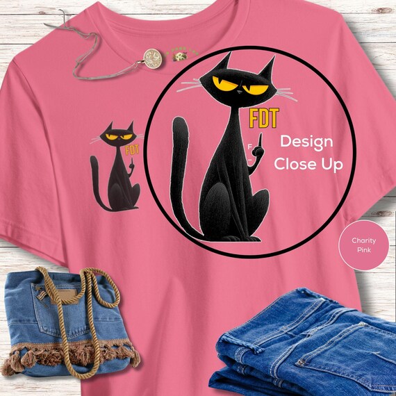 Funny Black Cat FDT Shirt, Sarcastic Cat Tee, Anti-Trump Political Cat Shirt, Bella Canvas Unisex Graphic Tee