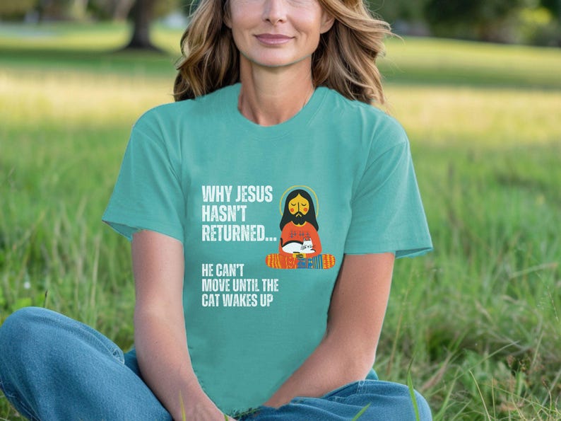 Funny Cat Lover Tee Jesus Can't Return Until the Cat Wakes up Perfect