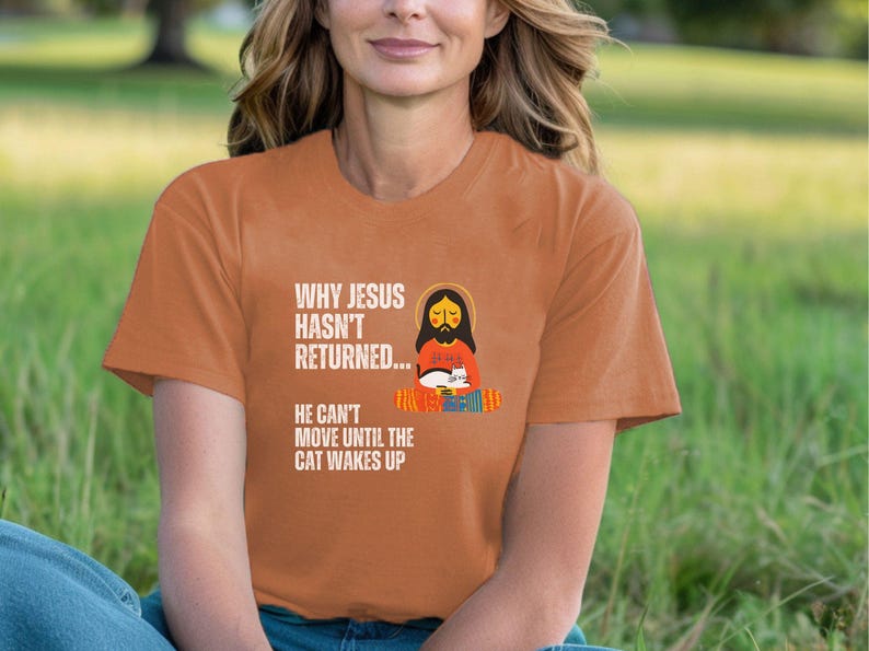 Funny Cat Lover Tee Jesus Can't Return Until the Cat Wakes up Perfect